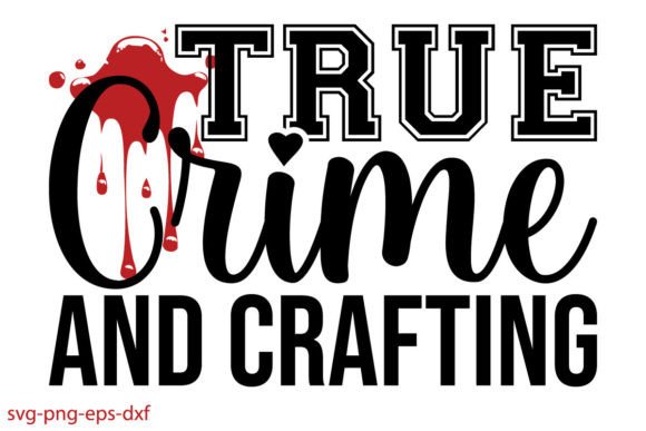 Download True Crime and Crafting Svg File - Crafting svg Collection